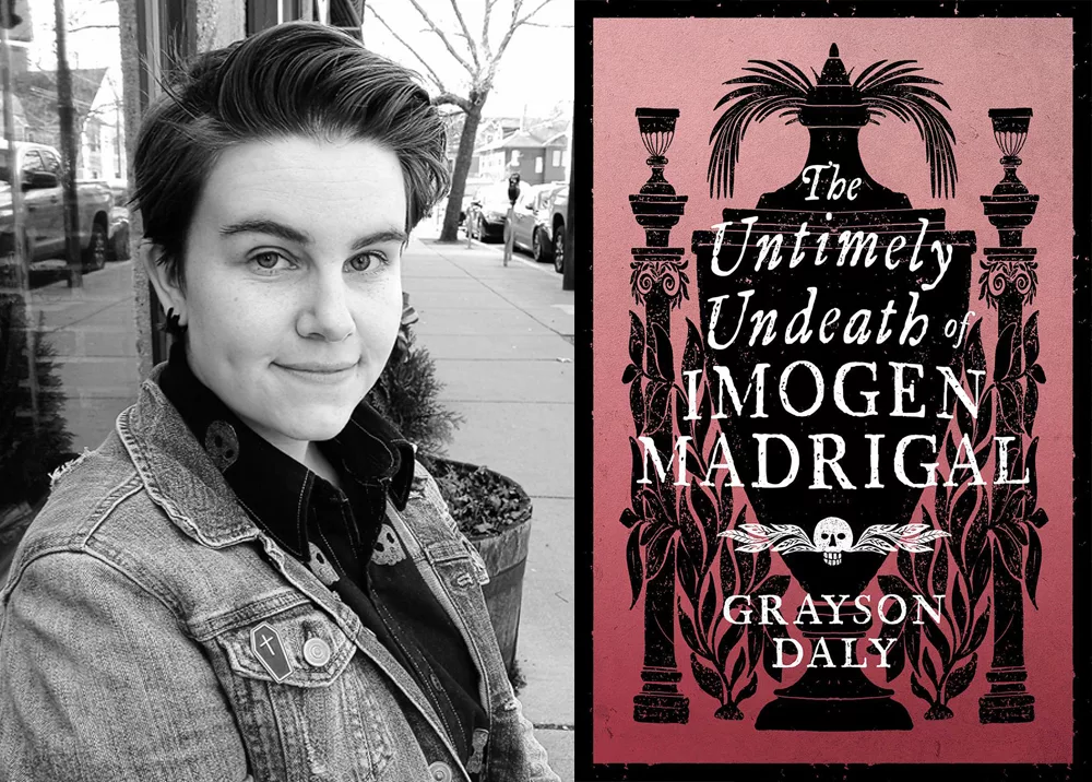 THE UNTIMELY UNDEATH OF IMOGEN MADRIGAL mini-interview with author Grayson Daly